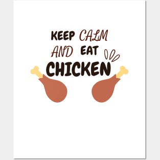 Keep Calm And Eat Chicken - Chickenlegs With Text Design Posters and Art